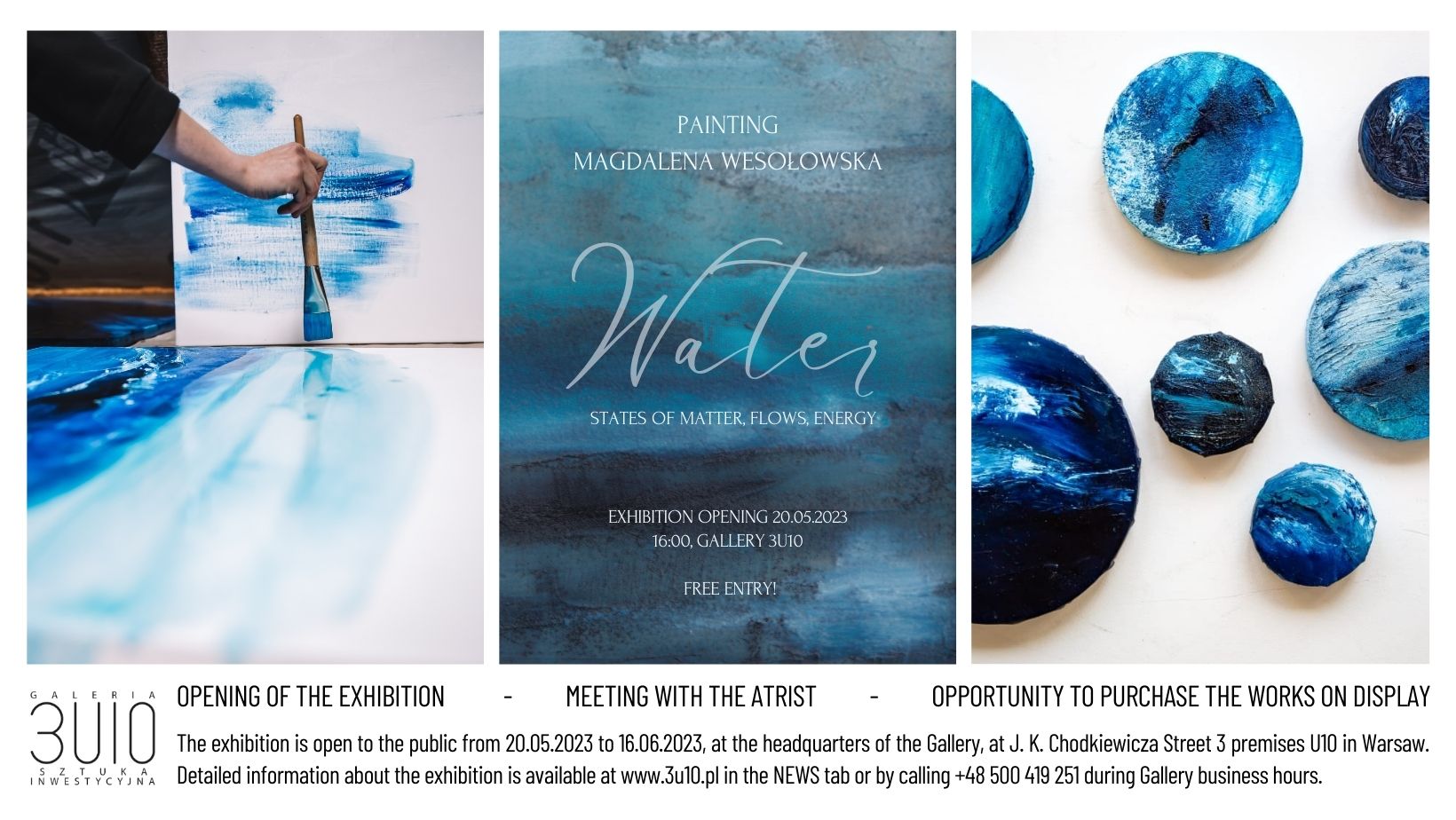 “WATER – STATES OF AGGREGATION, FLOWS, ENERGY”. – MAGDALENA WESOŁOWSKA, PAINTING EXHIBITION AT GALLERY 3U10